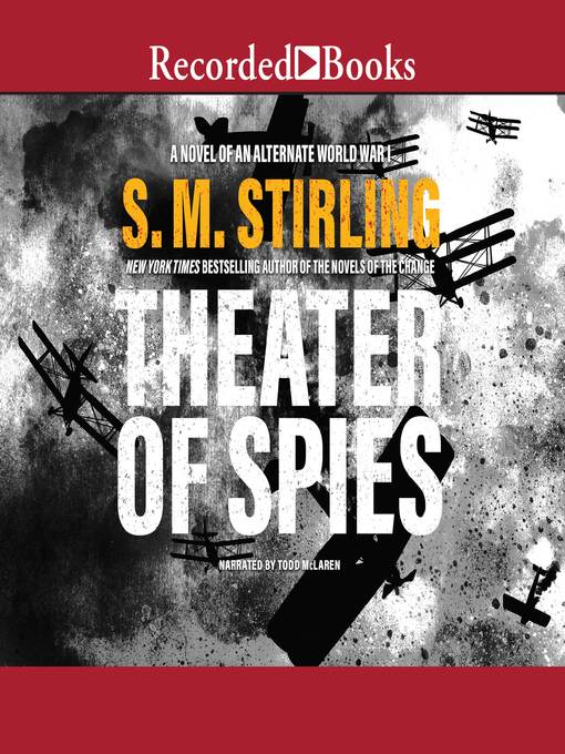 Title details for Theater of Spies by S.M. Stirling - Wait list